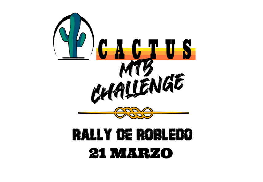 Segundo capitulo del V Cactus MTB Challenge con el clásico Rally de Robledo (ACTUALIZADA)