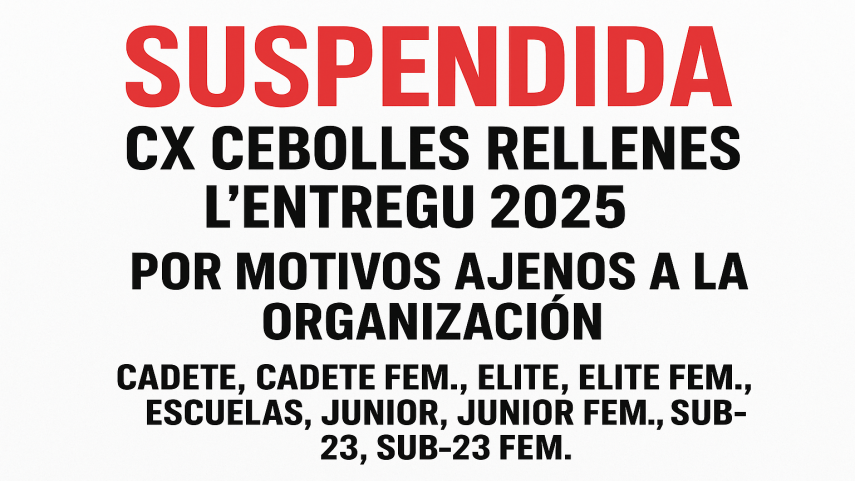 Suspendida-la-prueba-CX-Cebolles-Rellenes-La��Entregu-2025-por-motivos-ajenos-a-la-organizacion